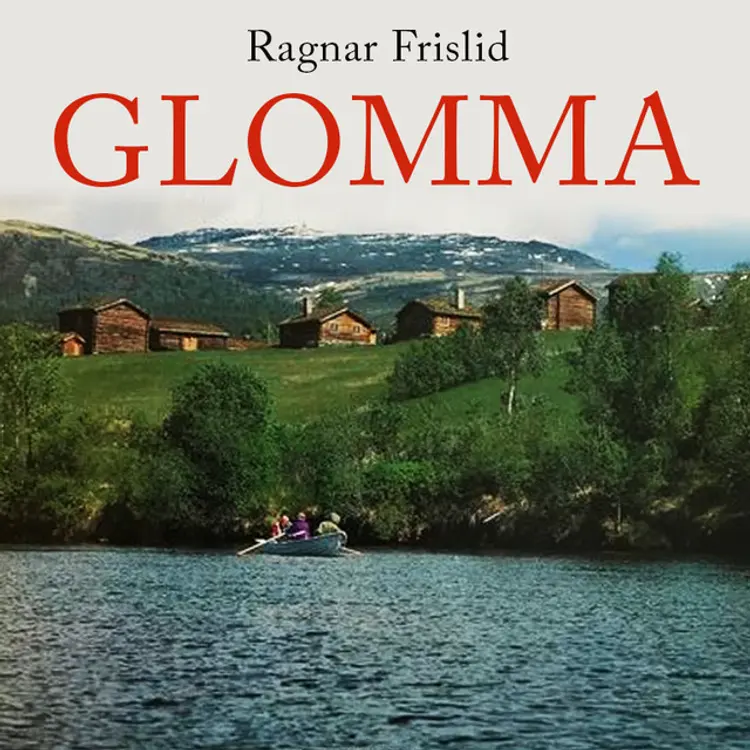 Omslag Glomma - natur og mennesker i elvelandet av Ragnar Frislid (Nedlastbar lydbok)