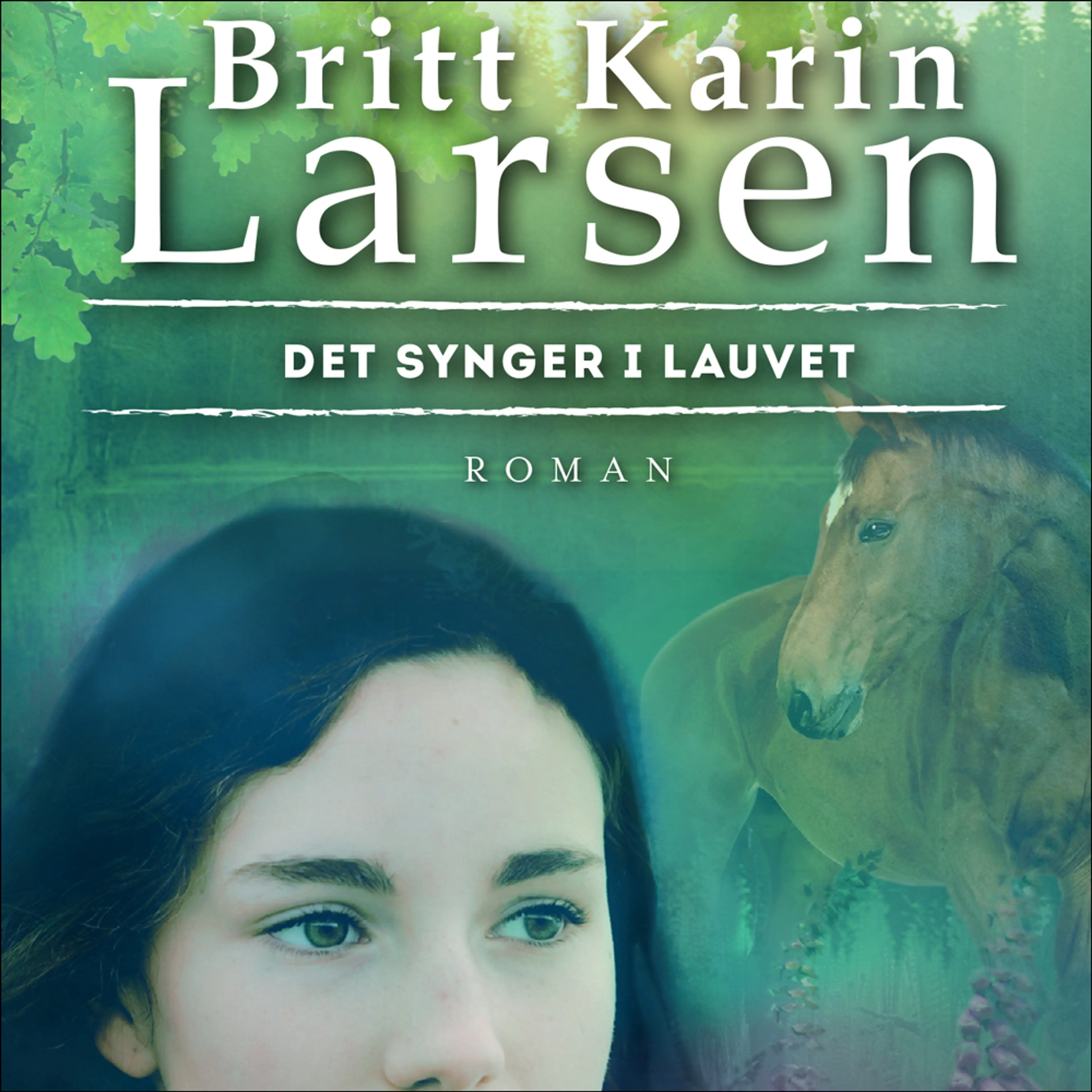 Omslag Det synger i lauvet av Britt Karin Larsen (Lydbok)