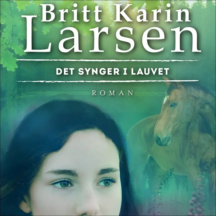 Omslag Det synger i lauvet av Britt Karin Larsen (Lydbok)
