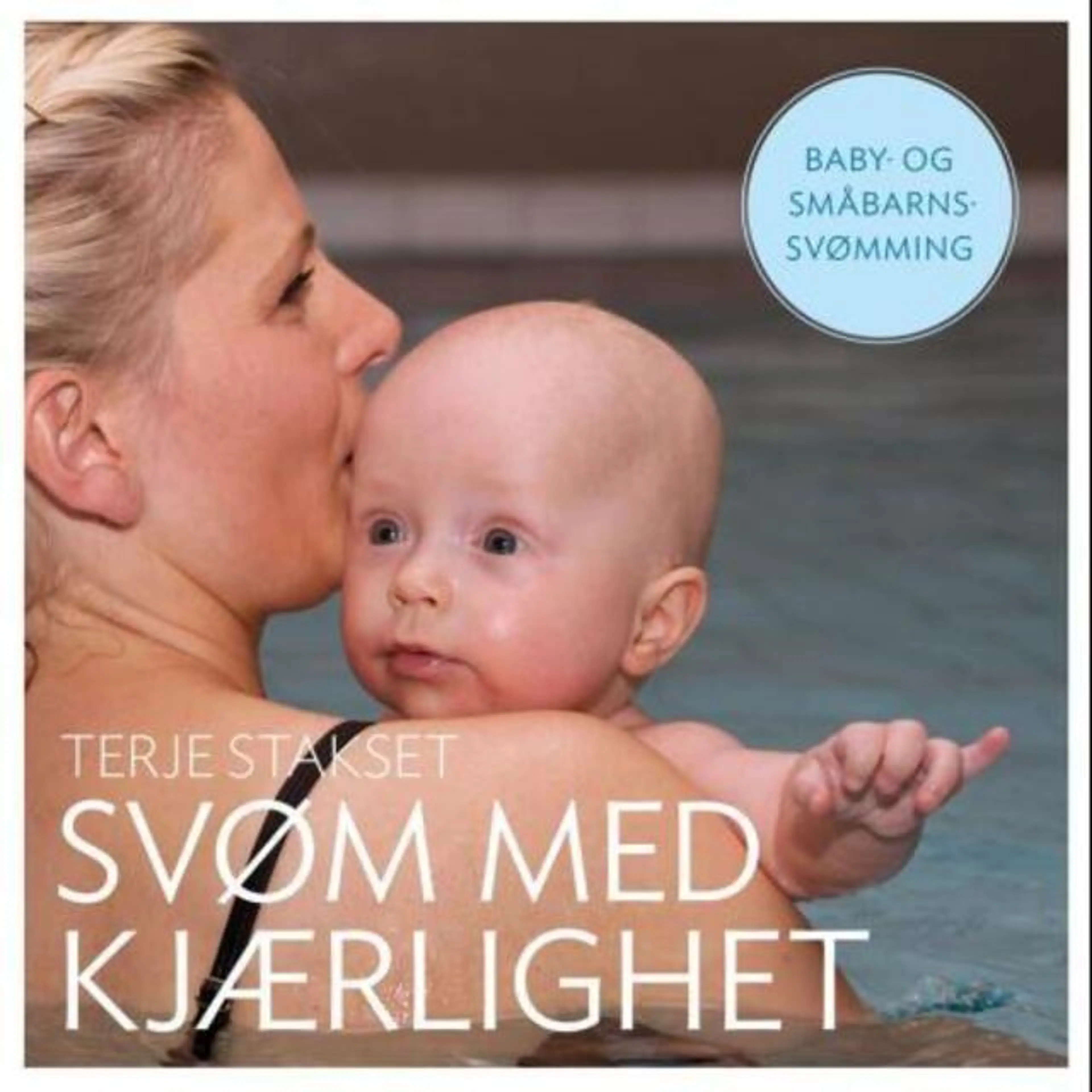 Omslag Svøm med kjærlighet av Terje Stakset (Heftet)