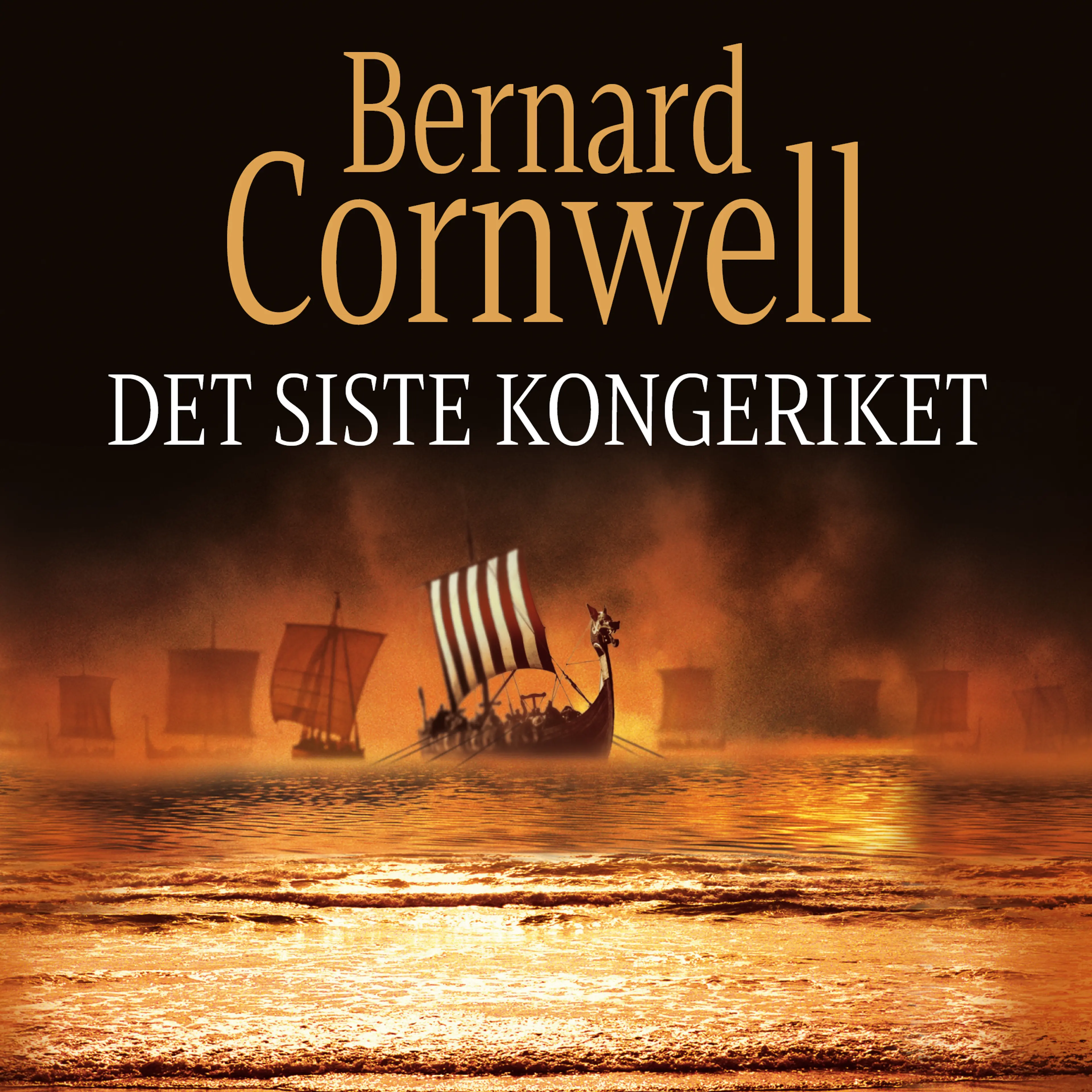 Omslag Det siste kongeriket av Bernard Cornwell (Lydbok)