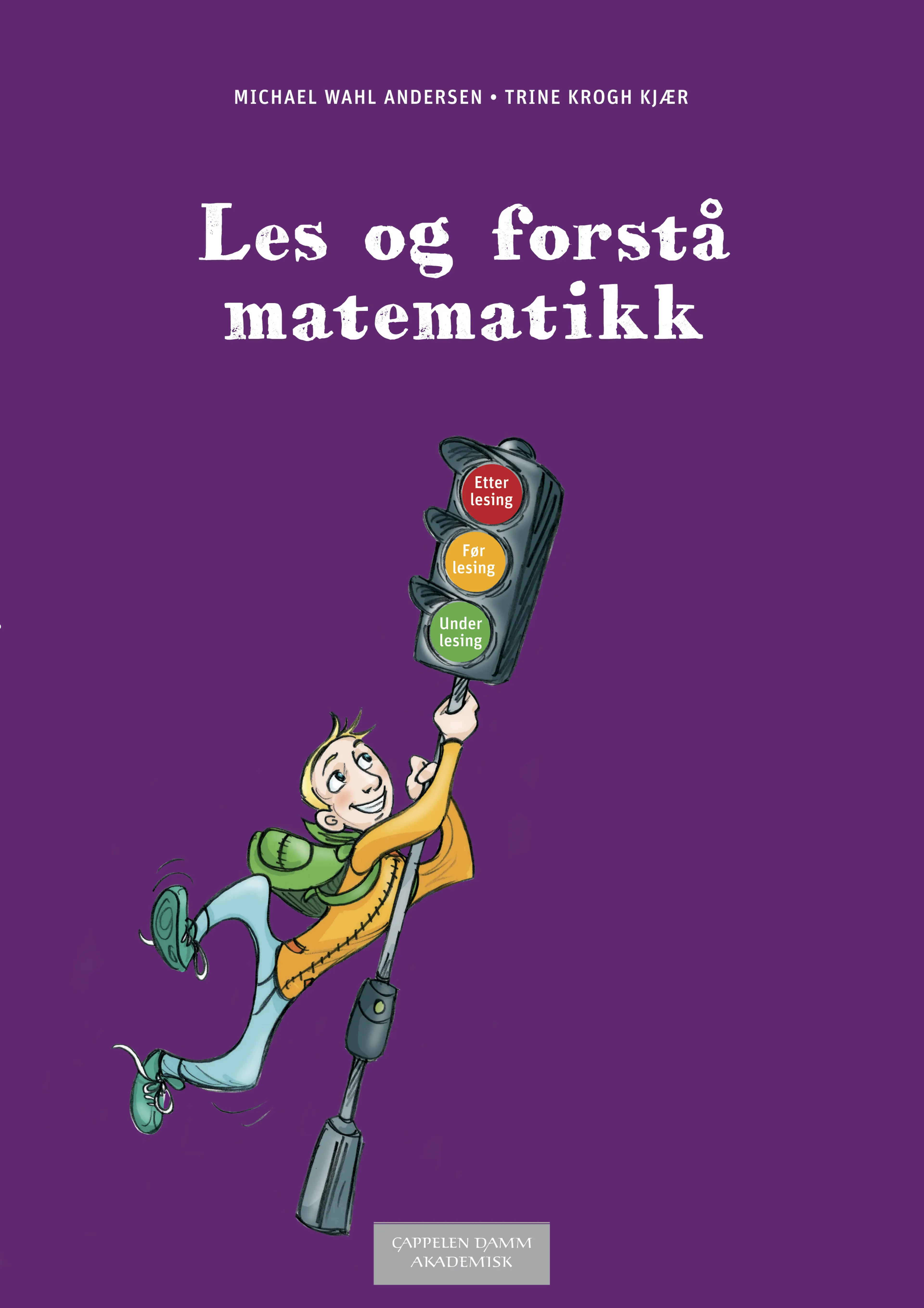 Omslag Les og forstå matematikk av Michael Wahl Andersen og Trine Kjær Krogh (Heftet)