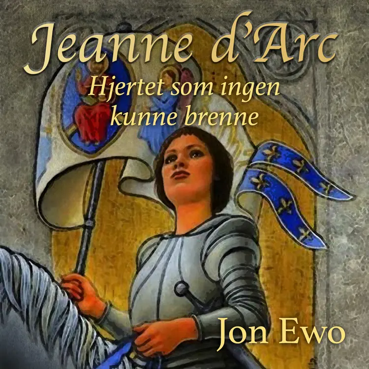 Omslag Hjertet som ingen kunne brenne. En reise til Jeanne d'Arc av Jon Ewo (Lydbok)