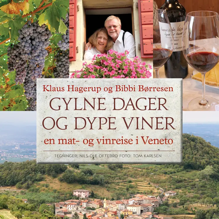 Omslag Gylne dager og dype viner - en mat- og vinreise i Veneto av Klaus Hagerup og Bibbi Børresen (Lydbok)