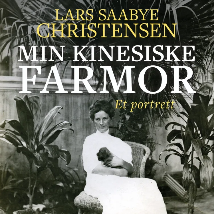 Omslag Min kinesiske farmor av Lars Saabye Christensen (Lydbok)