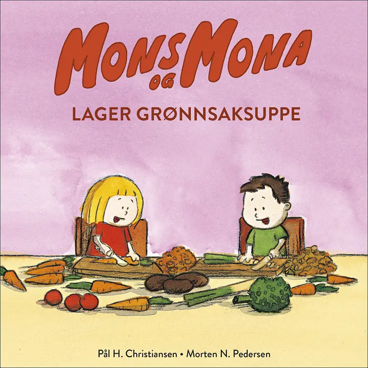 Omslag Mons og Mona lager grønnsaksuppe av Pål H. Christiansen og Morten N. Pedersen (Nedlastbar lydbok)