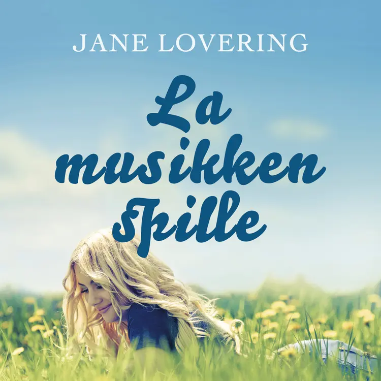 Omslag La musikken spille av Jane Lovering (Lydbok)