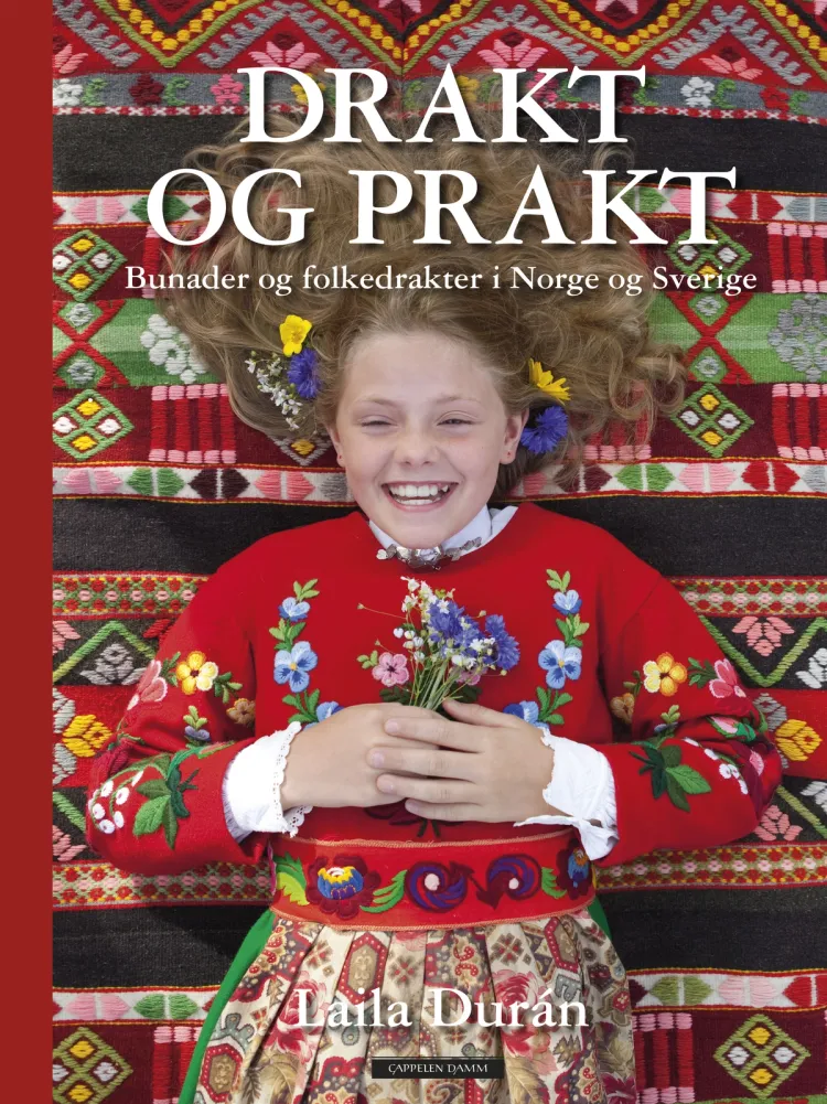 Omslag Drakt og prakt av Laila Durán, Anne Kristin Moe og Britt Eklund (Innbundet)