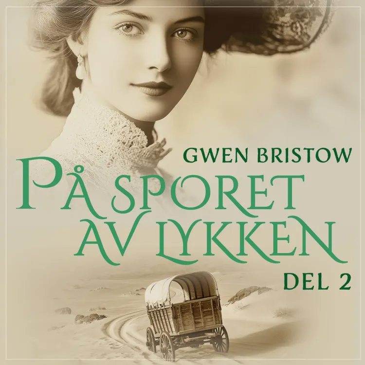 Omslag På sporet av lykken 2 av Gwen Bristow (Lydbok)