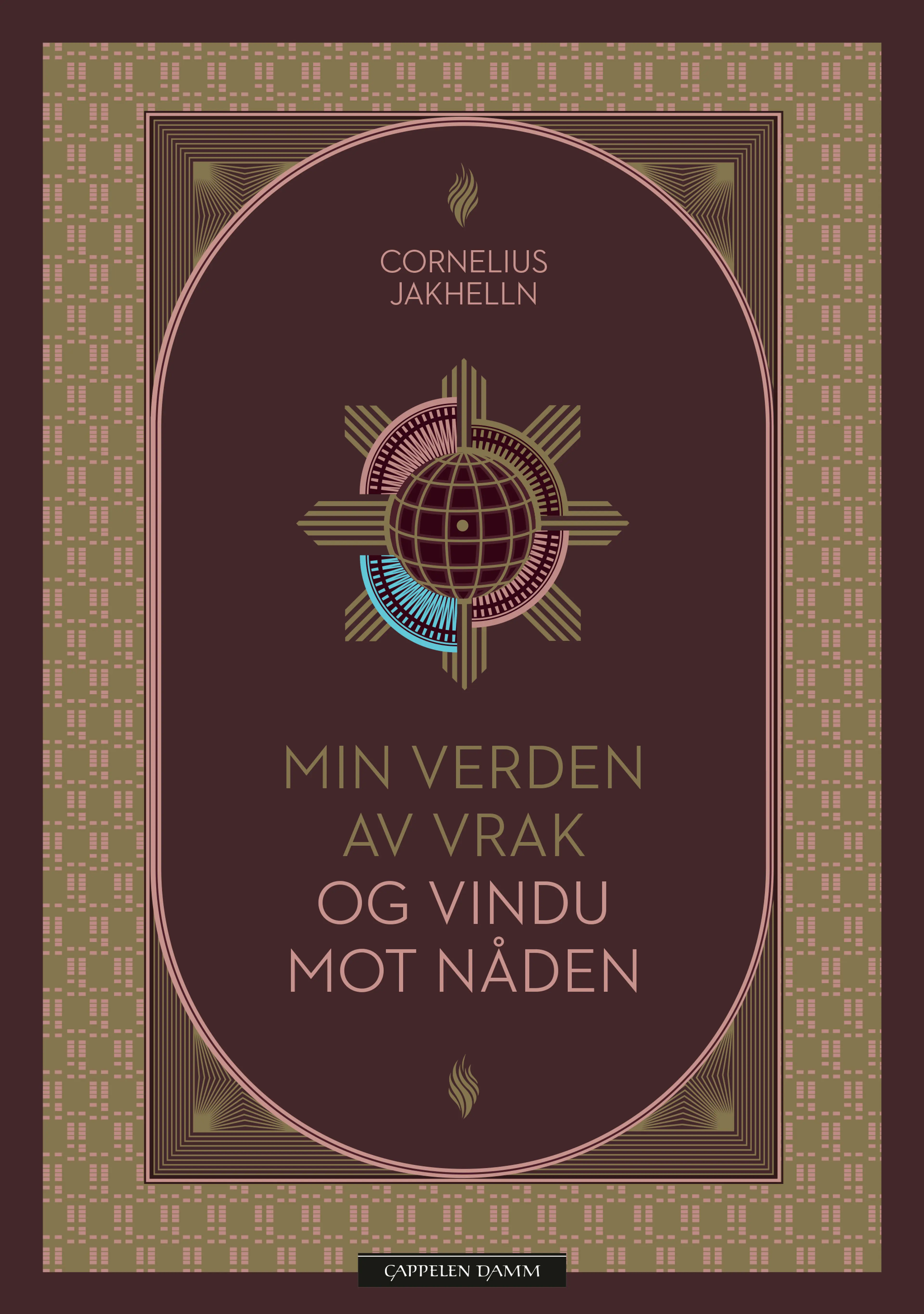 Omslag Min verden av vrak og vindu mot nåden av Cornelius Jakhelln (Innbundet)