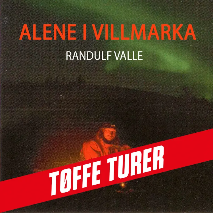 Omslag Alene i villmarka av Randulf Valle (Lydbok)