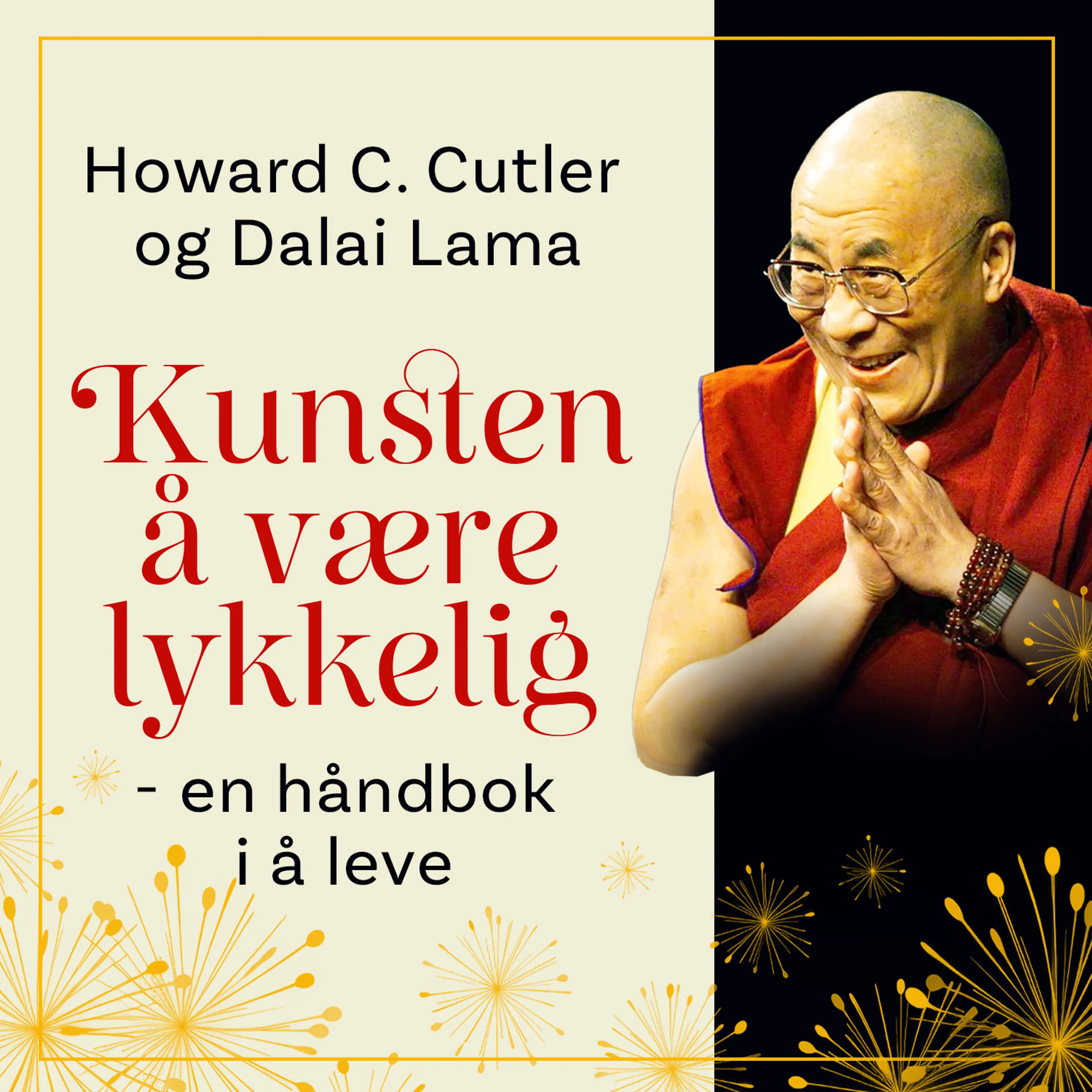Omslag Kunsten å være lykkelig - en håndbok i å leve av Howard C. Cutler og Dalai Lama (Lydbok)
