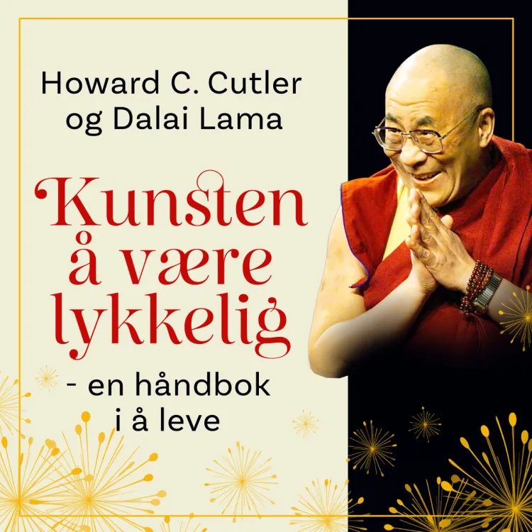 Omslag Kunsten å være lykkelig - en håndbok i å leve av Howard C. Cutler og Dalai Lama (Lydbok)