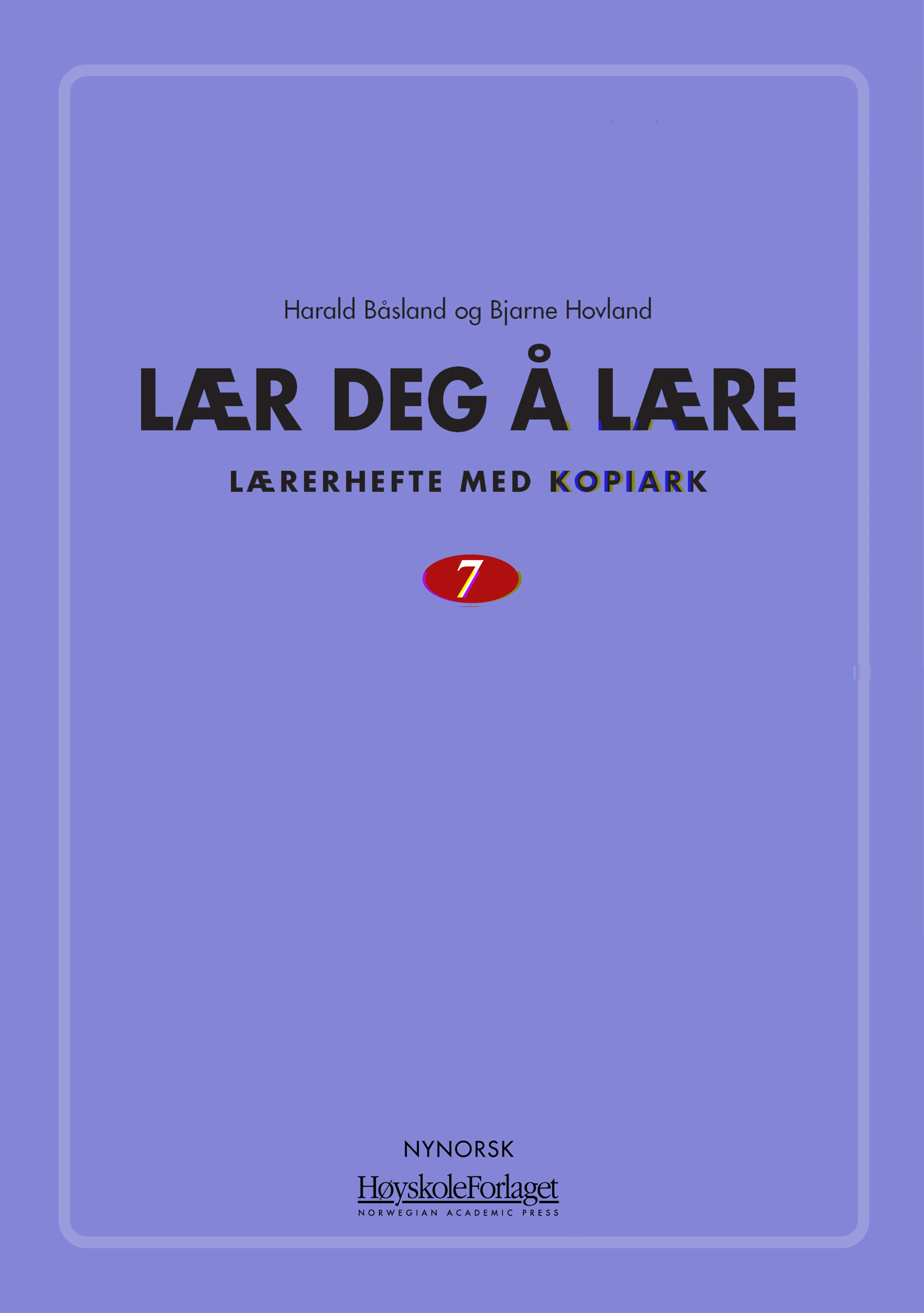 Omslag Lær deg å lære 7 nynorsk av Harald Båsland og Bjarne Hovland (Ukjent)