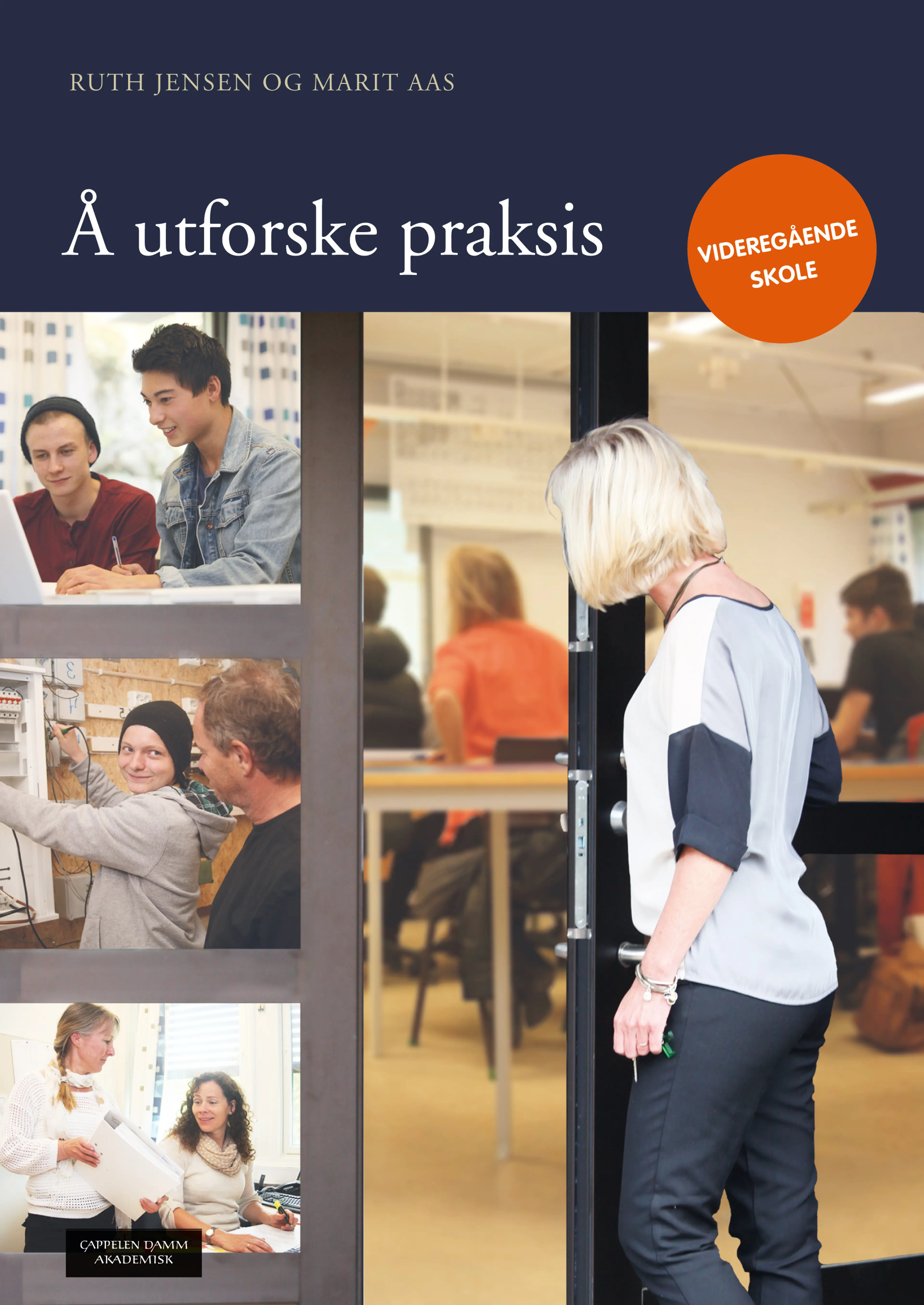 Omslag Å utforske praksis - videregående skole av Ruth Jensen og Marit Aas (Heftet)