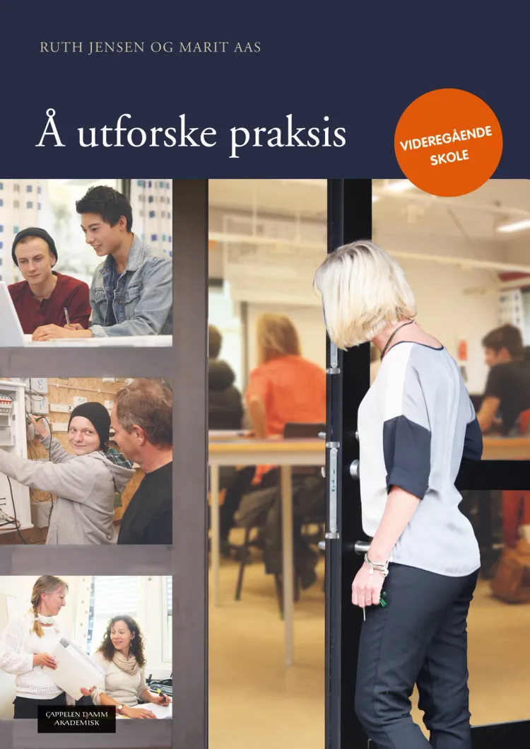 Omslag Å utforske praksis - videregående skole av Ruth Jensen og Marit Aas (Heftet)