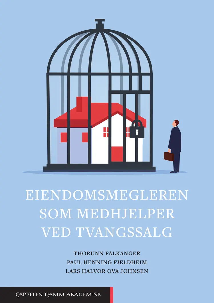 Omslag Eiendomsmegleren som medhjelper ved tvangssalg av Thorunn Falkanger, Paul Henning Fjeldheim og Lars Halvor Ova Johnsen (Heftet)