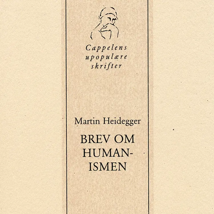 Omslag Martin Heideggers Brev om humanismen av Cappelens upopulære podkast (Lydbok)