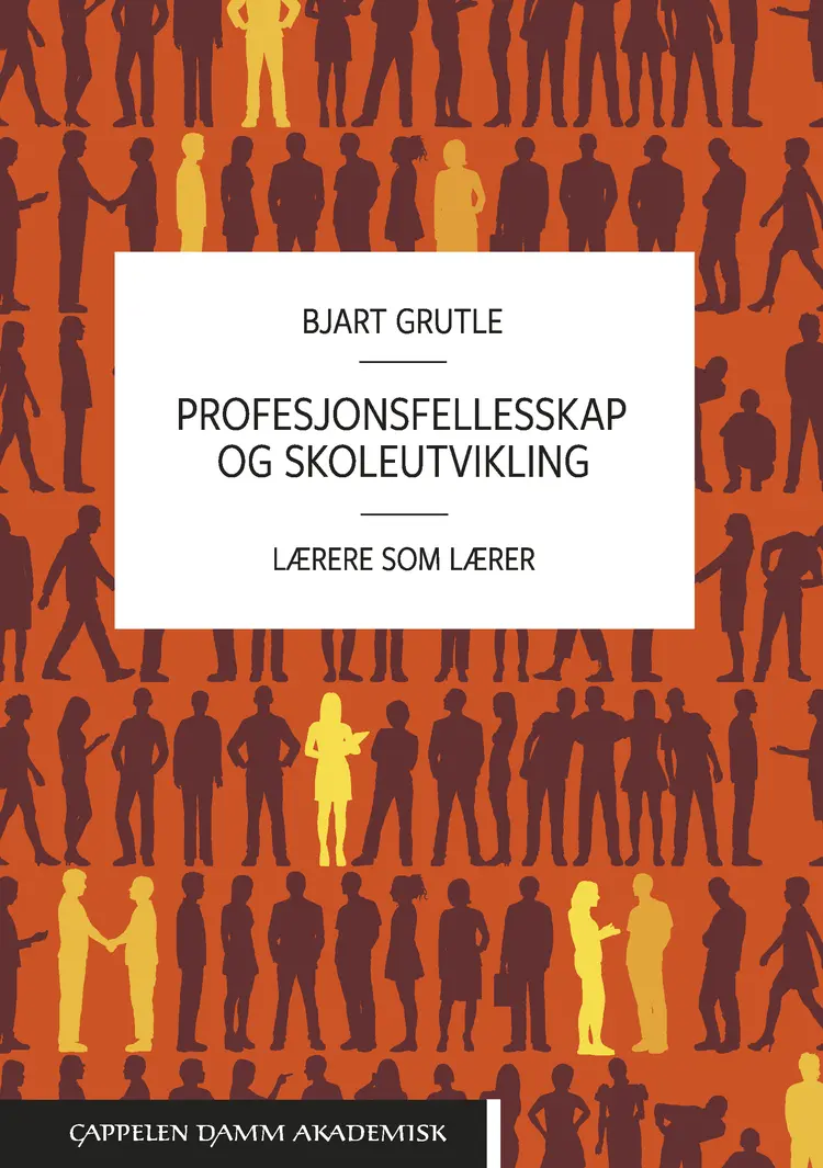 Omslag Profesjonsfellesskap og skoleutvikling av Bjart Grutle (Heftet)