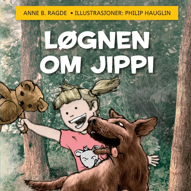 Omslag Løgnen om Jippi av Anne Birkefeldt Ragde (Lydbok)