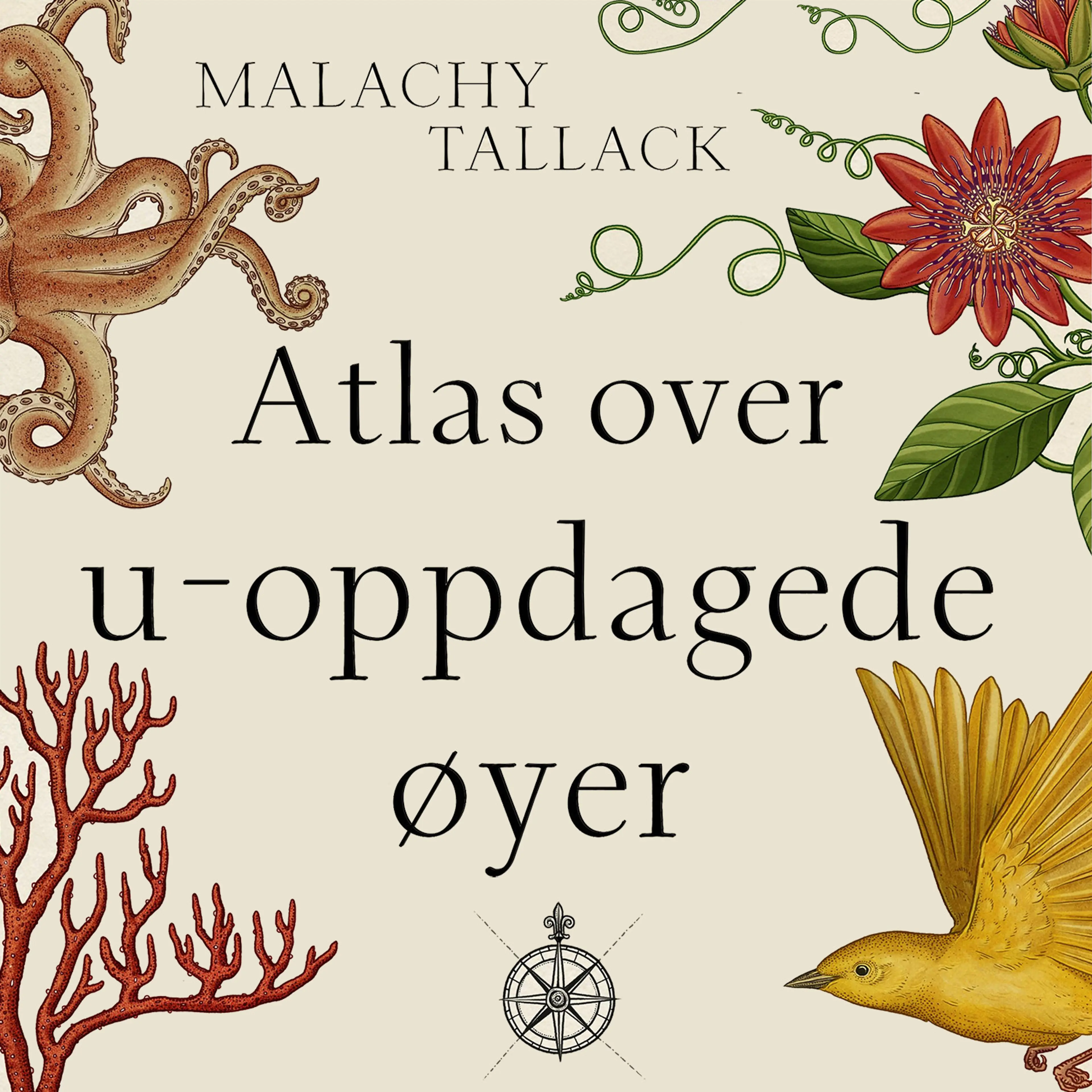 Omslag Atlas over u-oppdagede øyer - Et hav av myter og mysterier, fantasier og bedrag av Malachy Tallack (Lydbok)