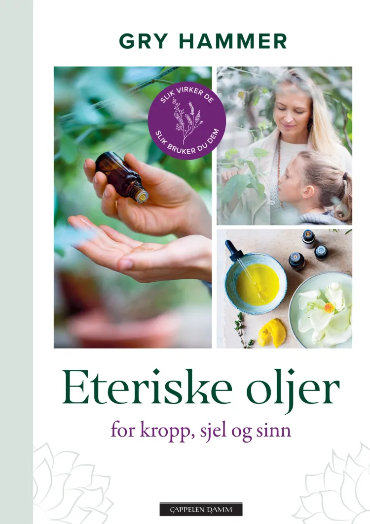 Omslag Eteriske oljer for kropp, sjel og sinn av Gry Hammer (Innbundet)