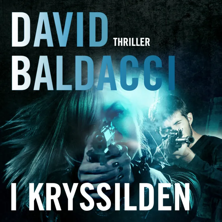 Omslag I kryssilden av David Baldacci (Lydbok)
