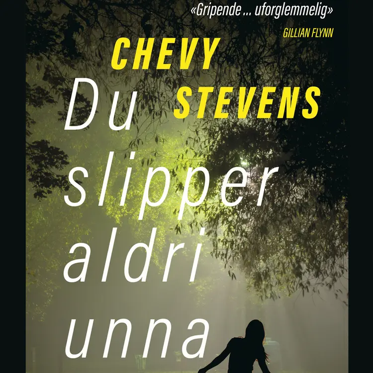 Omslag Du slipper aldri unna av Chevy Stevens (Lydbok)