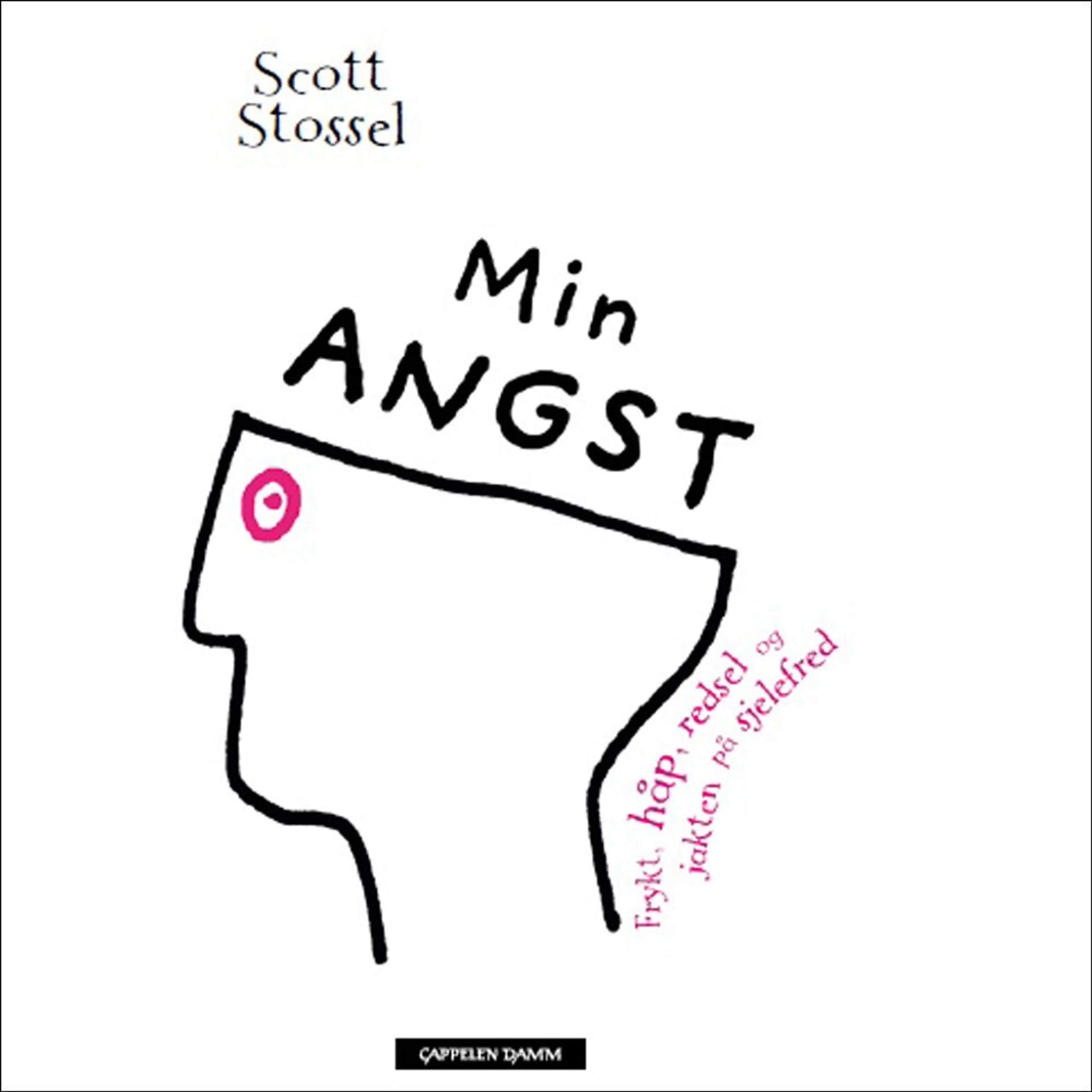 Omslag Min angst - Frykt, håp, redsel og jakten på sjelefred av Scott Stossel (Lydbok)