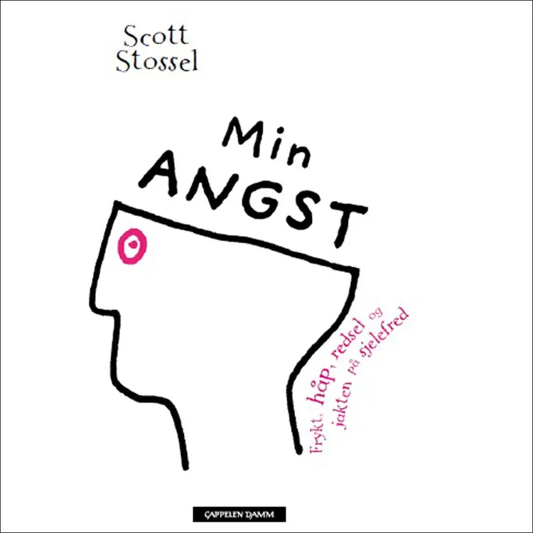 Omslag Min angst - Frykt, håp, redsel og jakten på sjelefred av Scott Stossel (Lydbok)
