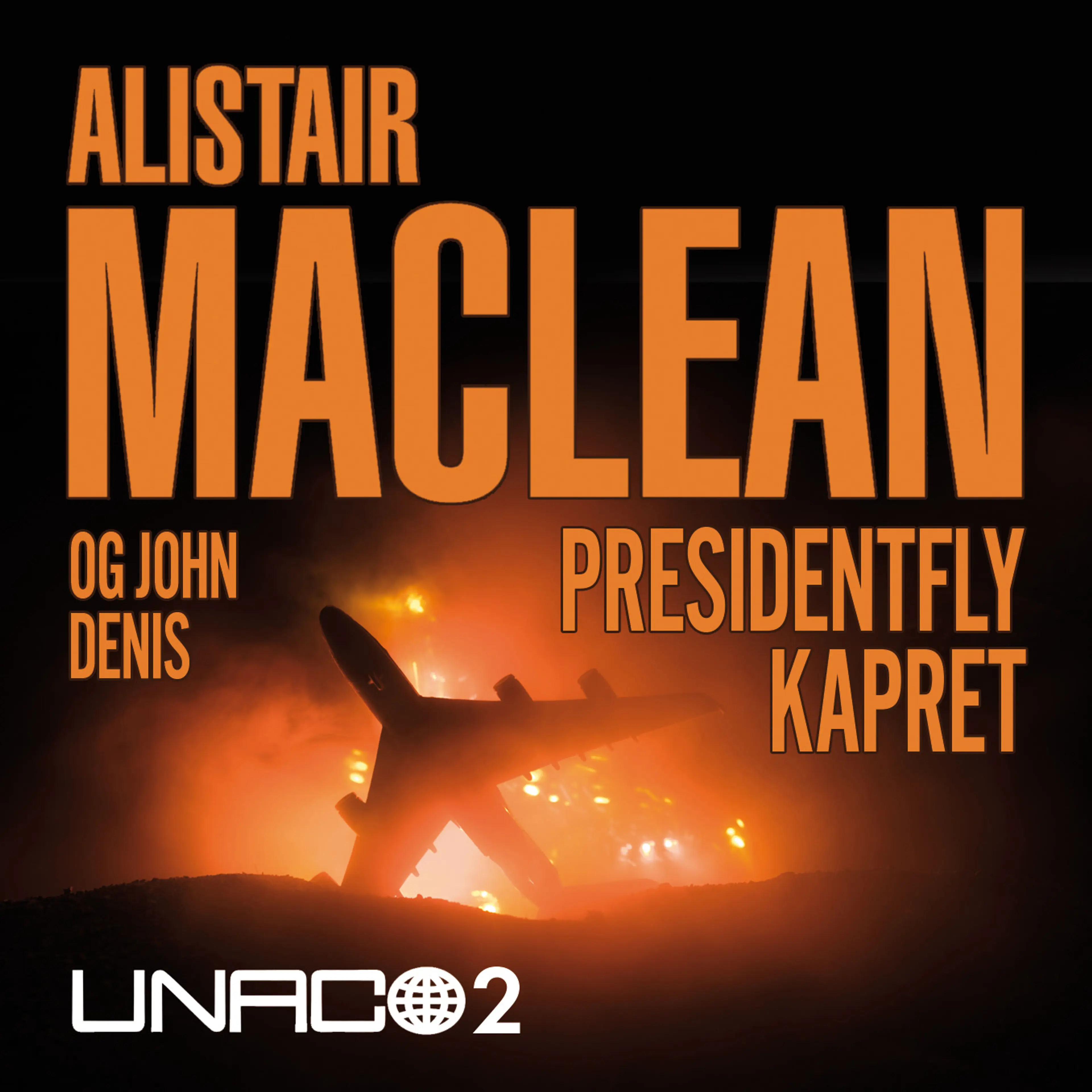 Omslag Presidentfly kapret av John Denis og Alistair MacLean (Nedlastbar lydbok)