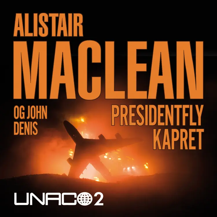 Omslag Presidentfly kapret av John Denis og Alistair MacLean (Nedlastbar lydbok)