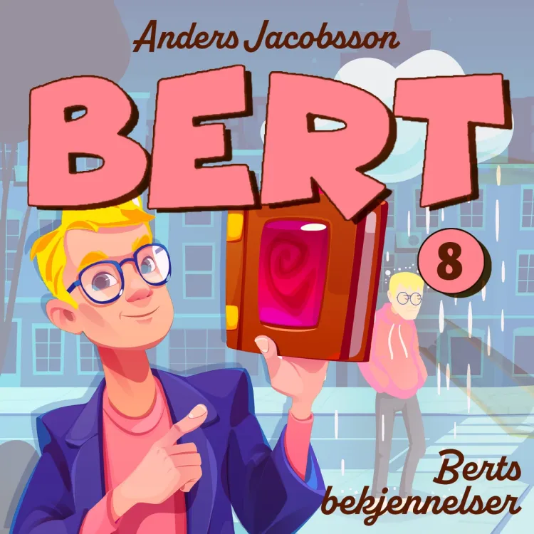 Omslag Berts bekjennelser av Anders Jacobsson og Sören Olsson (Nedlastbar lydbok)