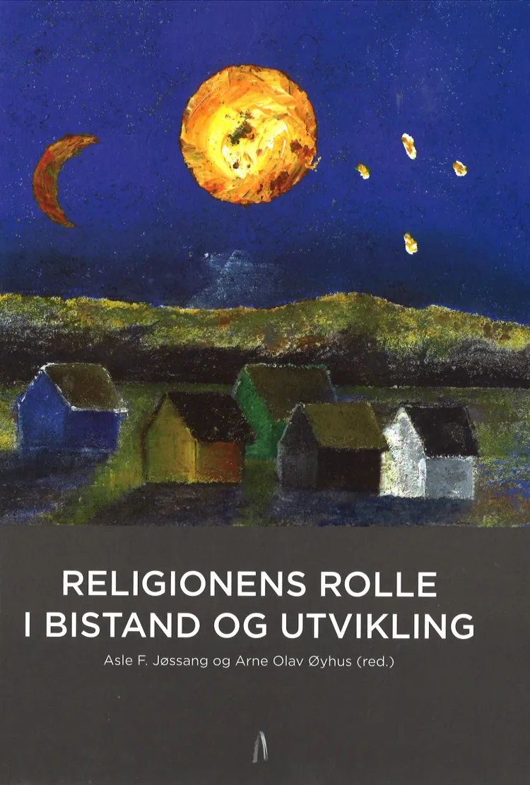 Omslag Religionens rolle i bistand og utvikling av Asle F. Jøssang og Arne Olav Øyhus (red.) (Heftet)