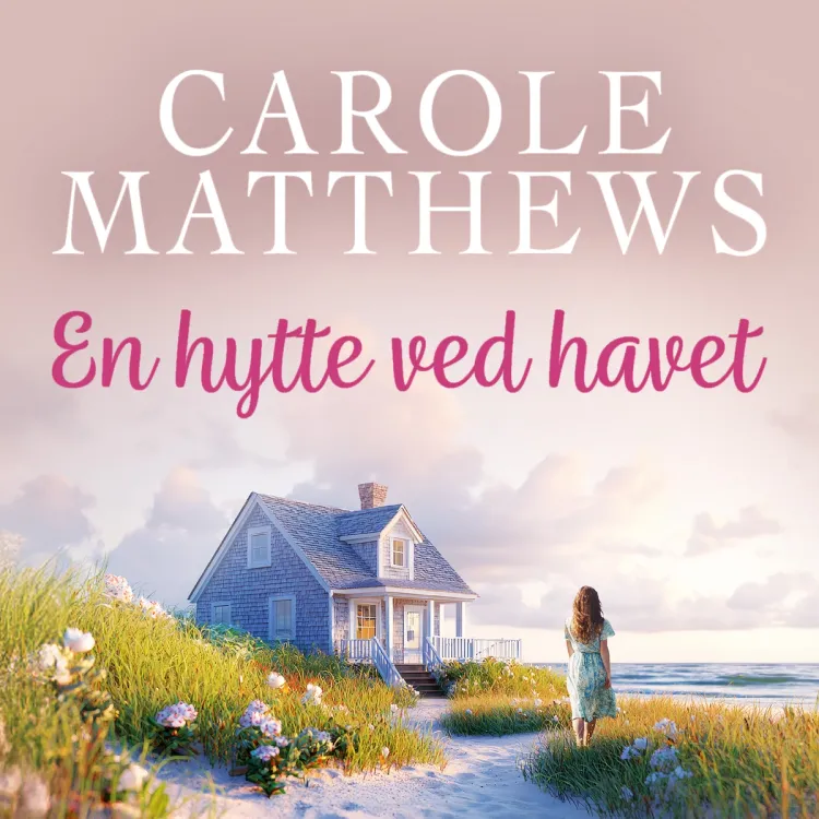 Omslag En hytte ved havet av Carole Matthews (Lydbok)