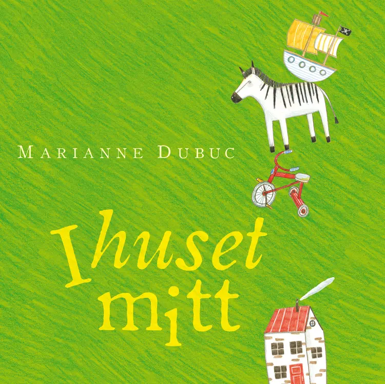 Omslag I huset mitt av Marianne Dubuc (Innbundet)