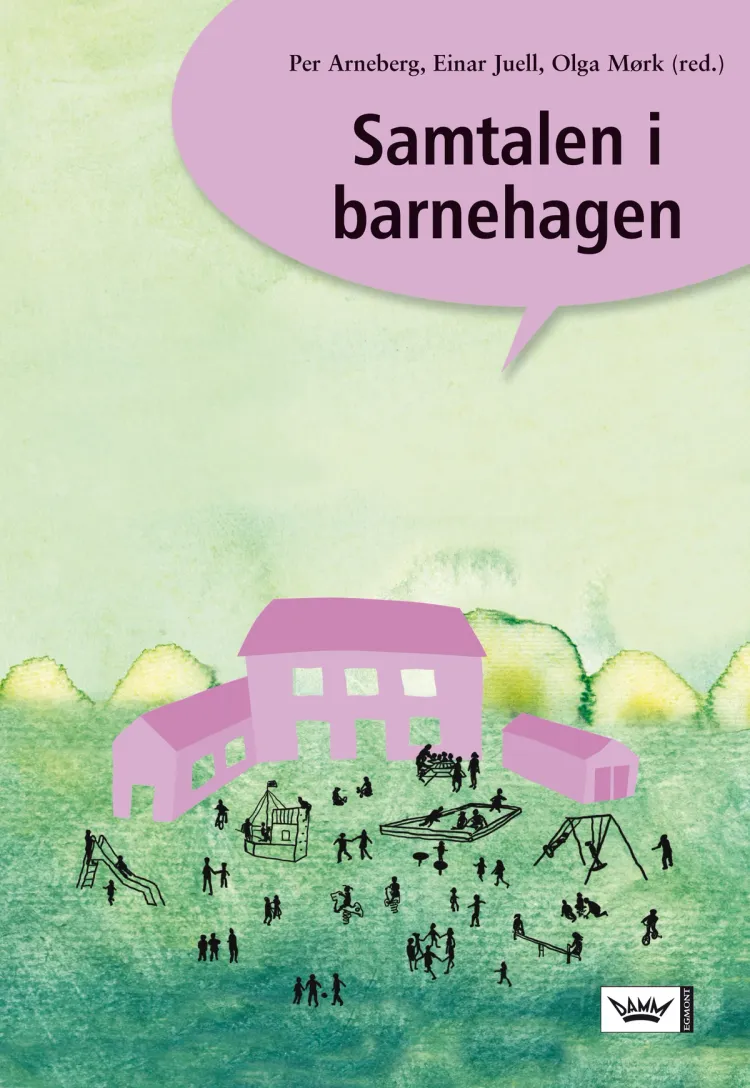 Omslag Samtalen i barnehagen av Per Arneberg, Einar Juell og Olga Mørk (red.) (Heftet)
