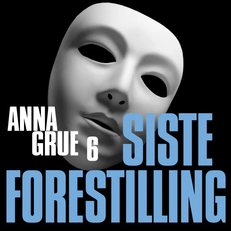 Omslag Siste forestilling av Anna Grue (Lydbok)
