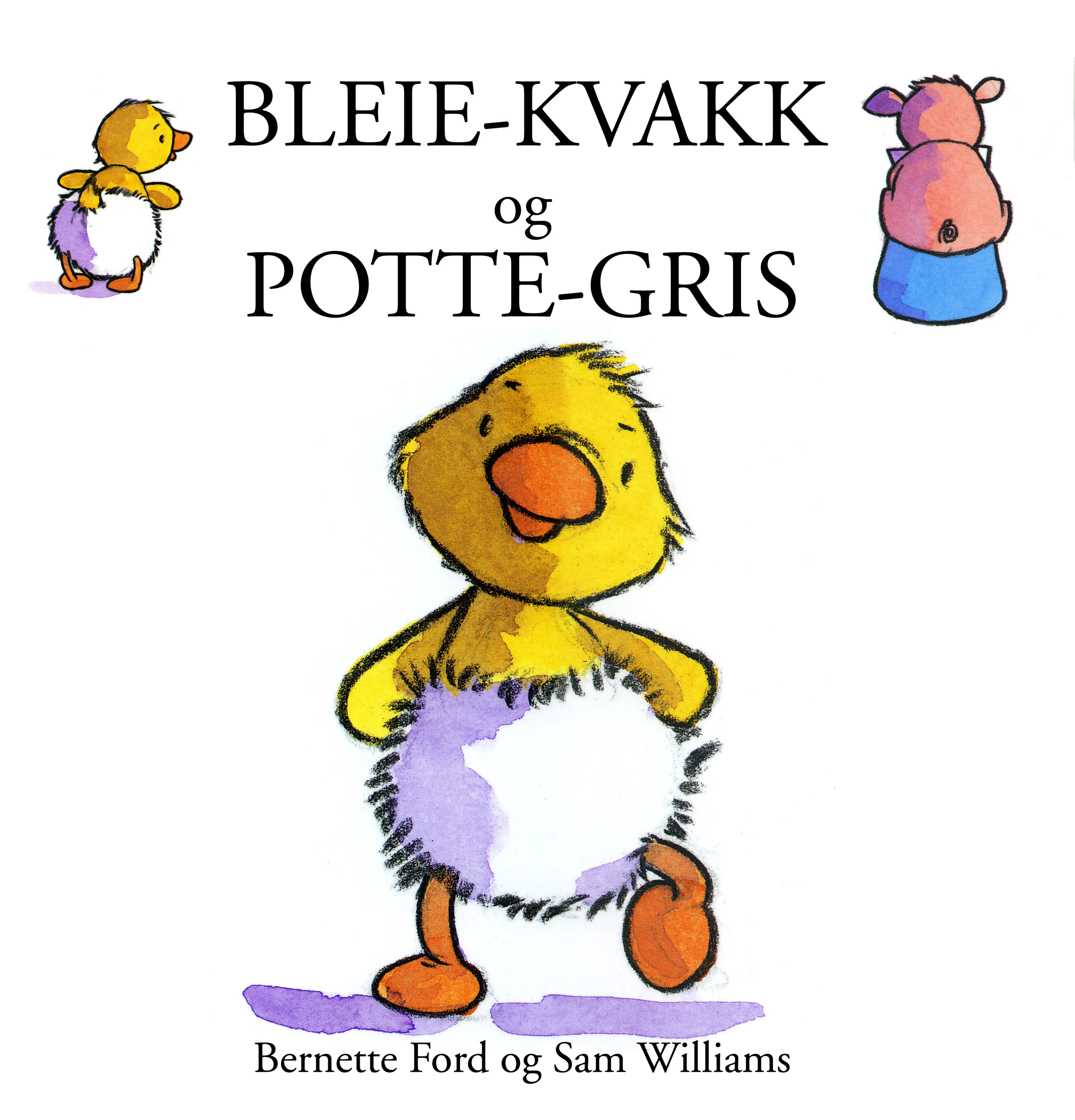 Omslag Bleie-kvakk og Potte-gris av Bernette Ford (Innbundet)