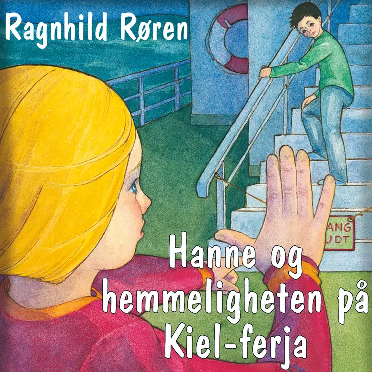Omslag Hanne og hemmeligheten på Kiel-ferja av Ragnhild Røren (Lydbok)