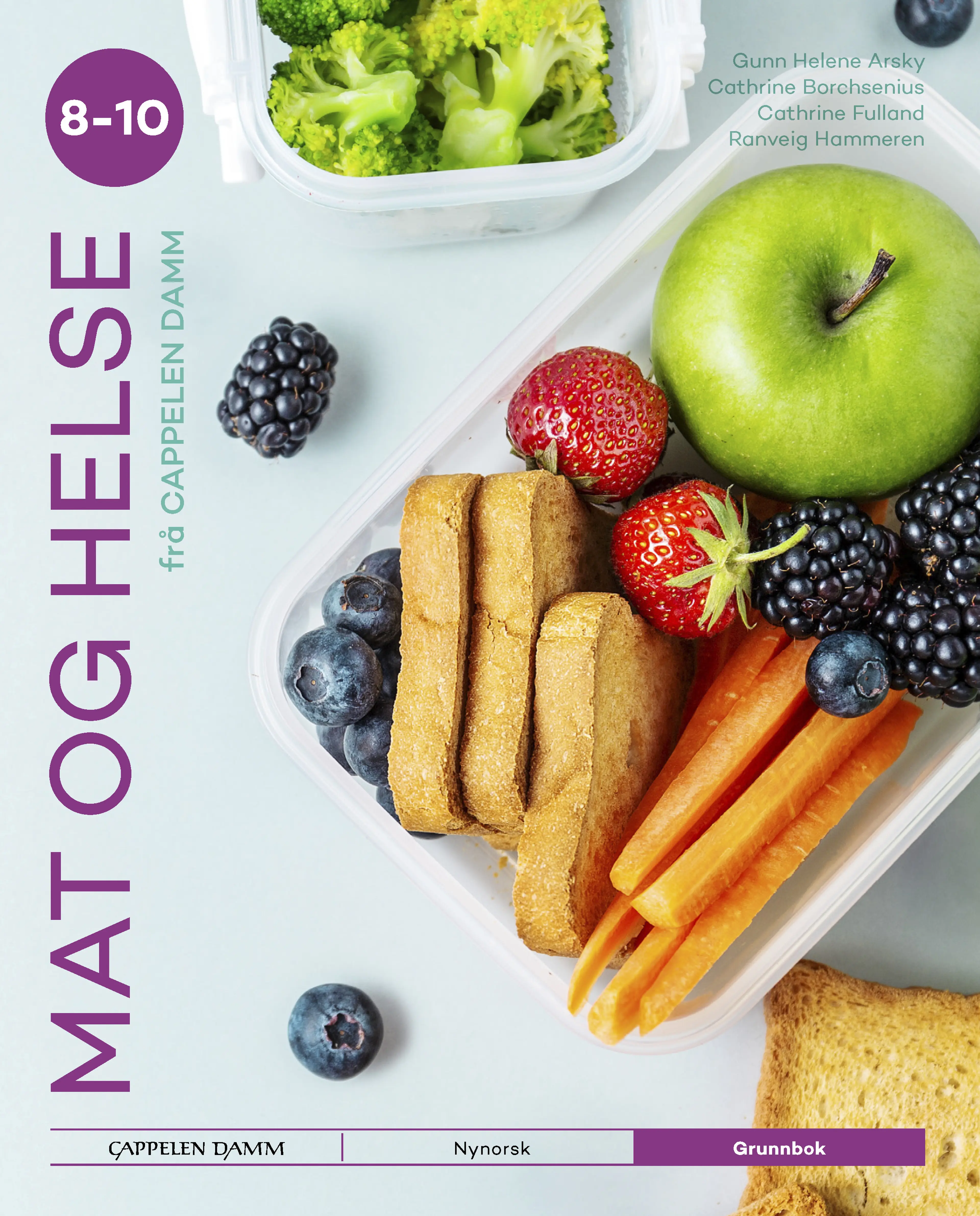Omslag Mat og helse 8-10 frå Cappelen Damm Grunnbok av Gunn Helene Arsky, Cathrine Borchsenius, Cathrine Fulland og Ranveig Hammeren (Innbundet)