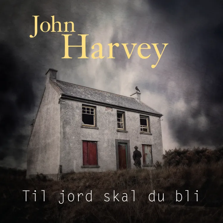 Omslag Til jord skal du bli av John Harvey (Lydbok)