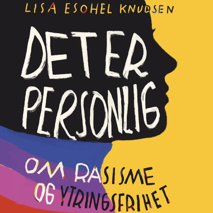 Omslag Det er personlig - Om rasisme og ytringsfrihet av Lisa Esohel Knudsen (Lydbok)