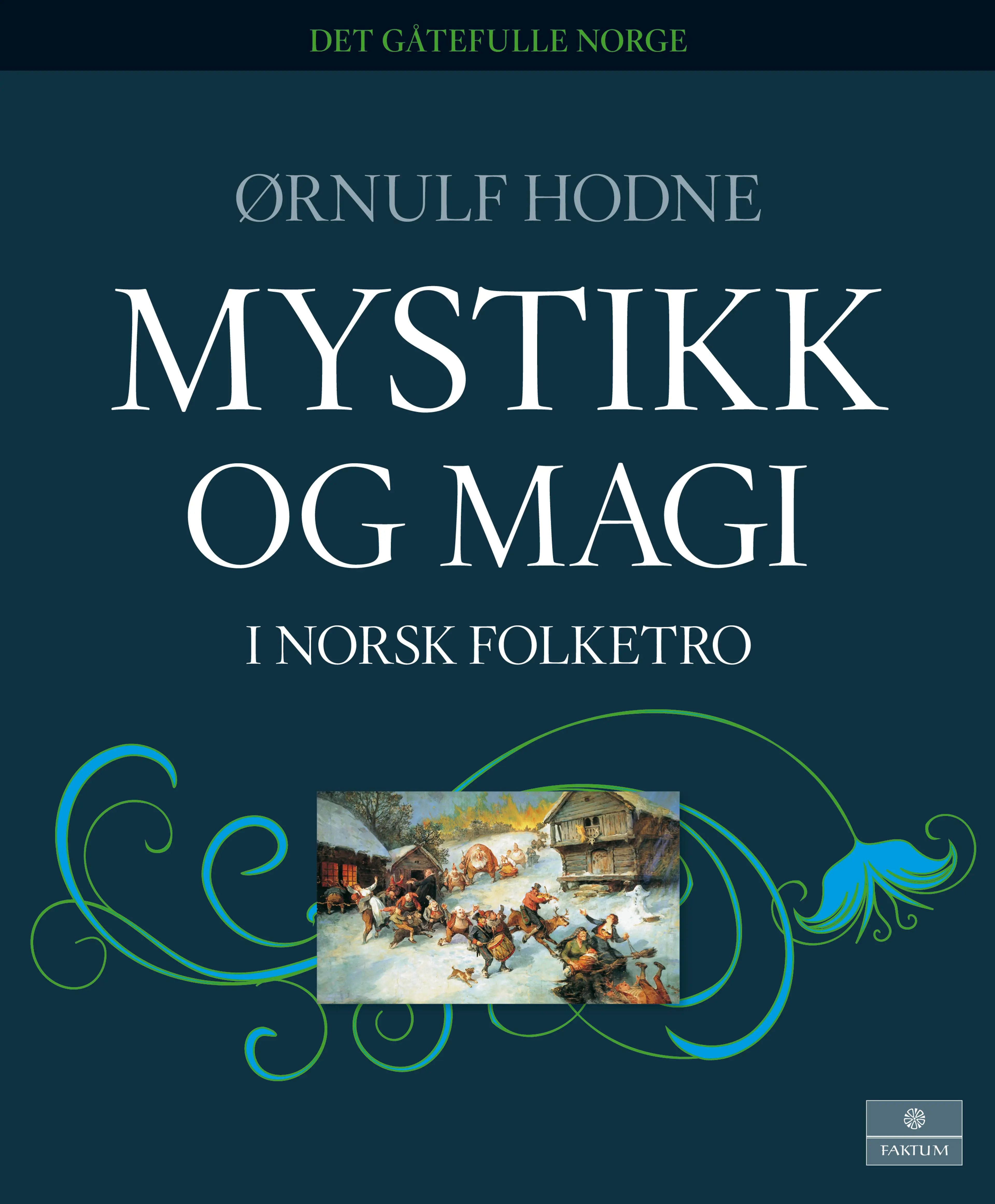 Omslag Mystikk og magi - Norsk folketro av Ørnulf Hodne (Innbundet)