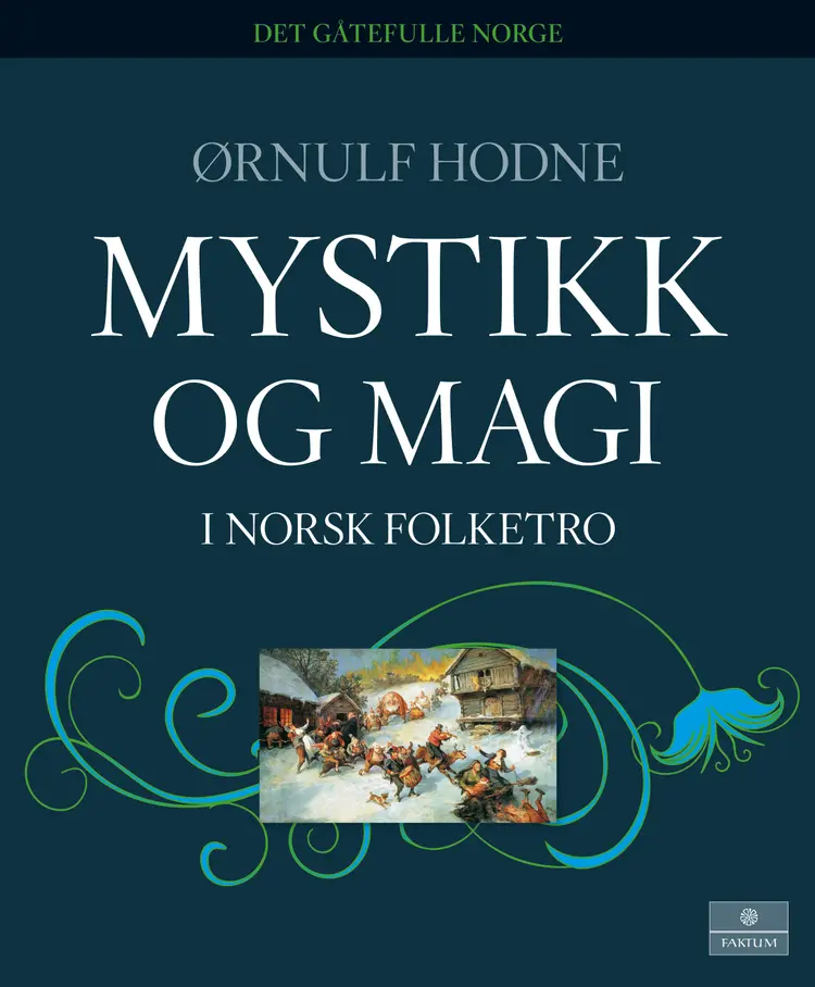 Omslag Mystikk og magi - Norsk folketro av Ørnulf Hodne (Innbundet)