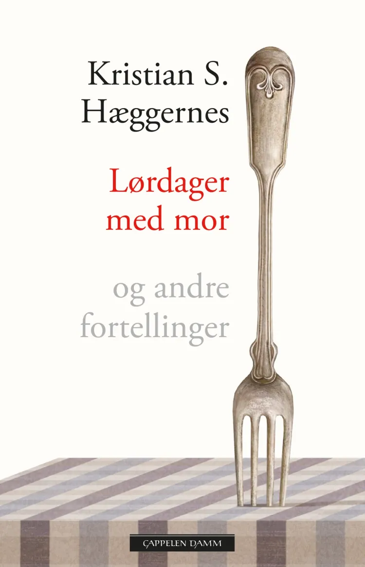 Omslag Lørdager med mor og andre fortellinger av Kristian S. Hæggernes (Innbundet)