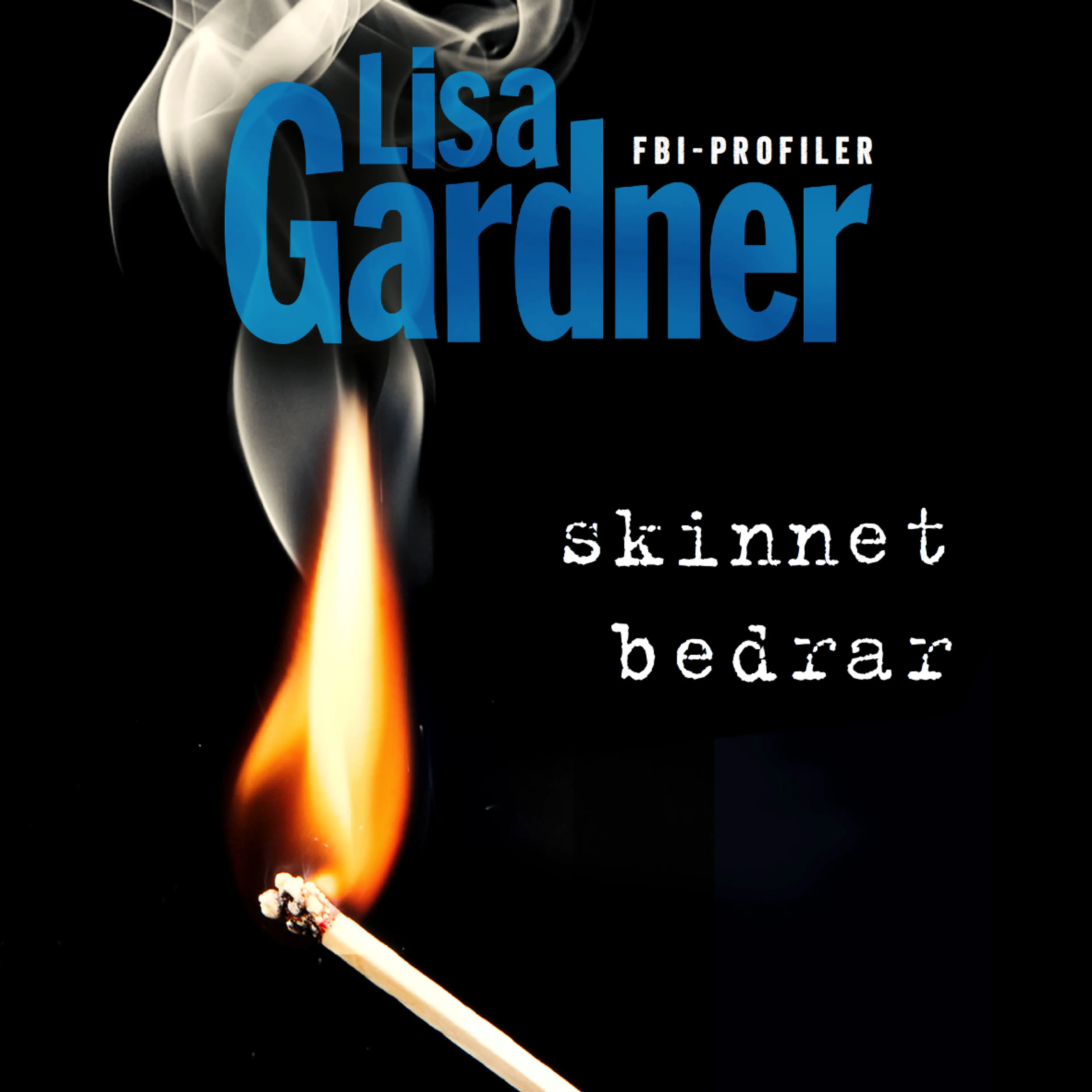 Omslag Skinnet bedrar av Lisa Gardner (Lydbok)