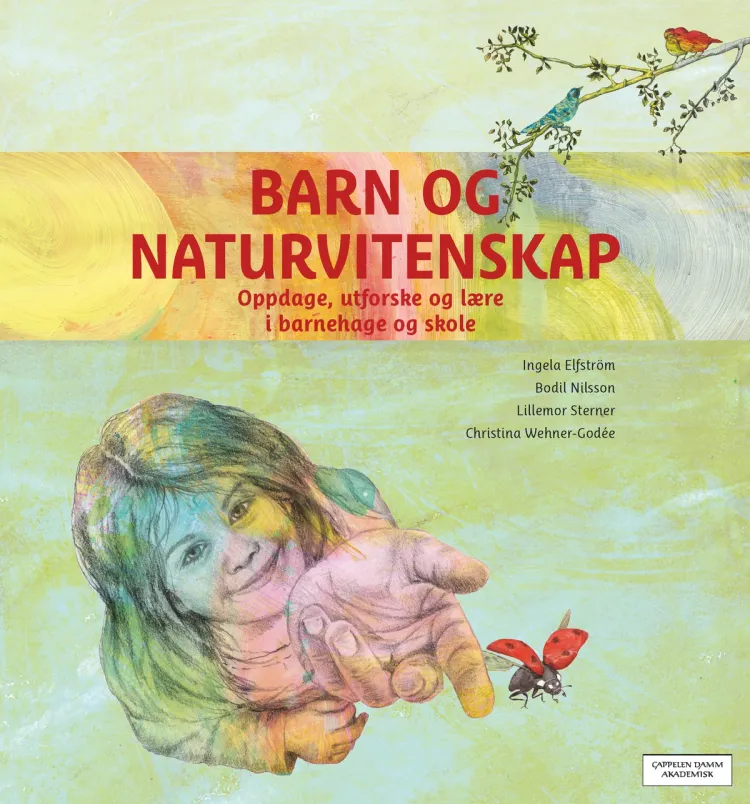 Omslag Barn og naturvitenskap av Ingela  Elfstrøm, Bodil Nilsson, Lillemor Sterner og Christina Wehner-Godèe (Heftet)