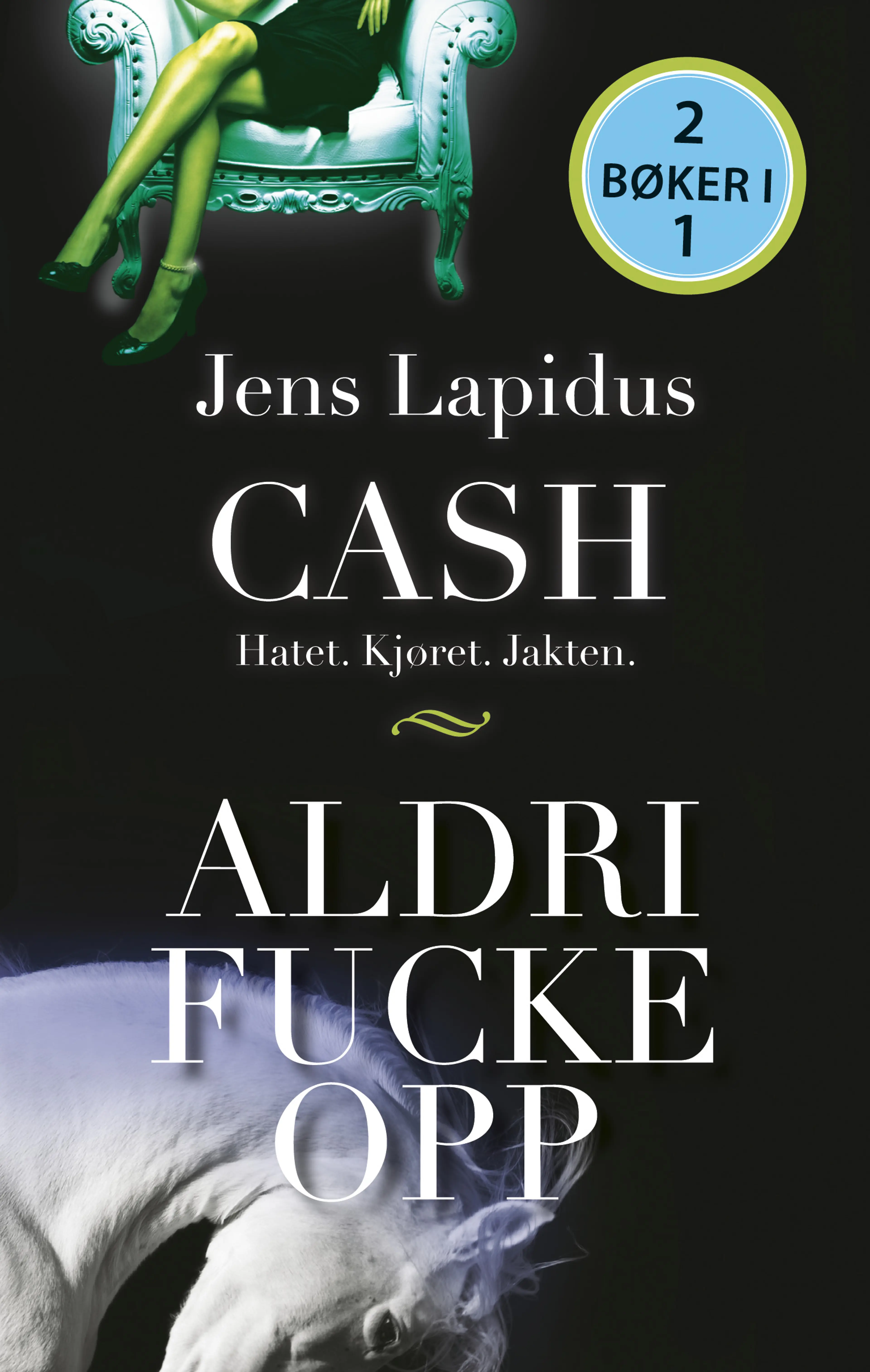 Omslag Cash & Aldri fucke opp 2 bøker i 1 av Jens Lapidus (Heftet)
