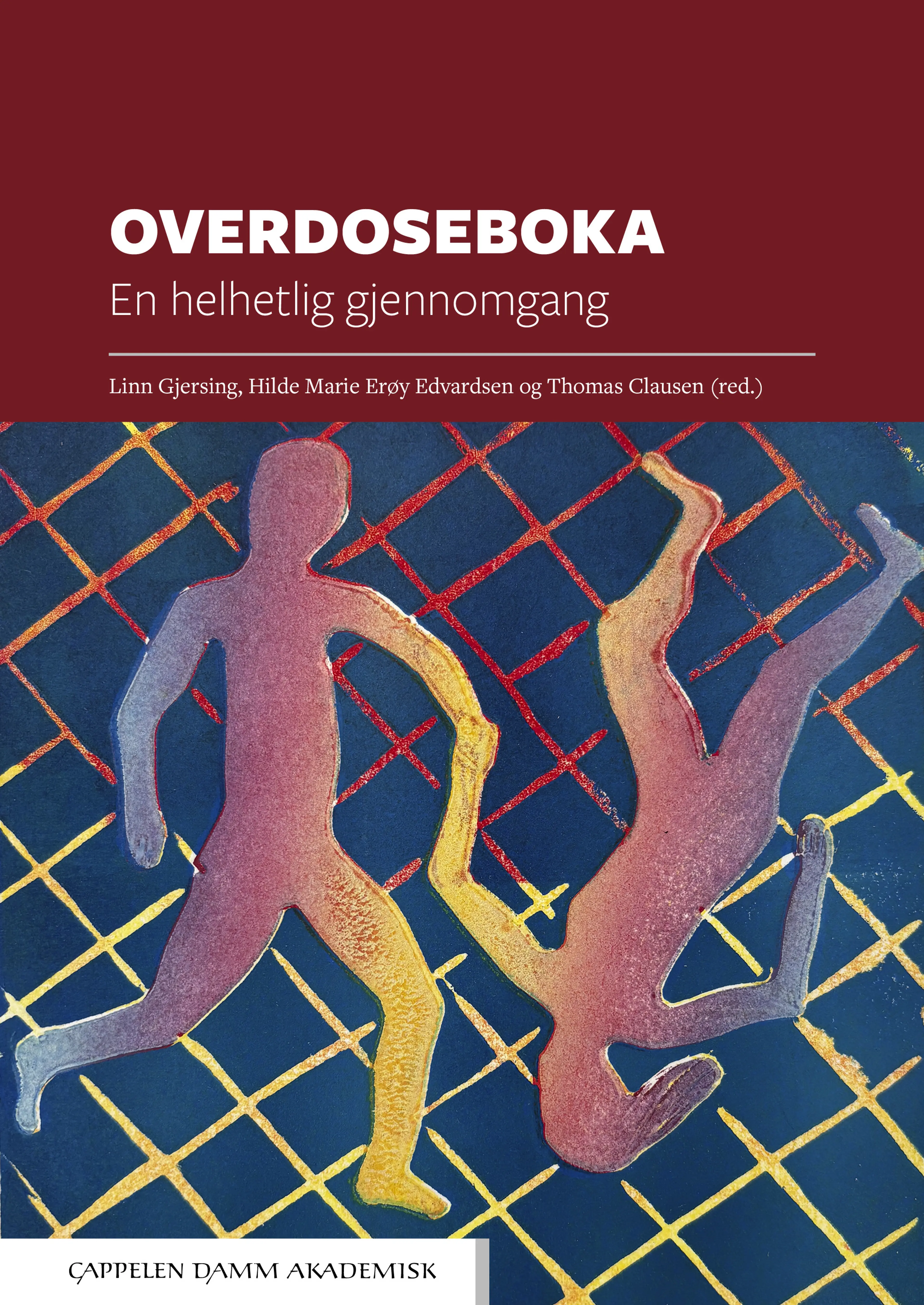 Omslag Overdoseboka av Linn Gjersing, Hilde Marie Erøy Edvardsen og Thomas Clausen (red.) (Heftet)